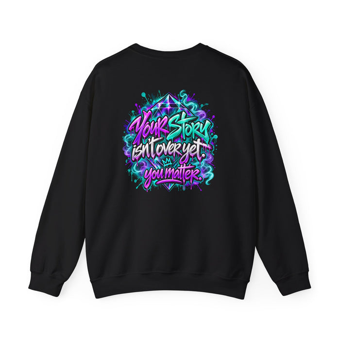 Crewneck Sweatshirt — "Your Story Isn’t Over Yet" Semicolon Mental Health Awareness